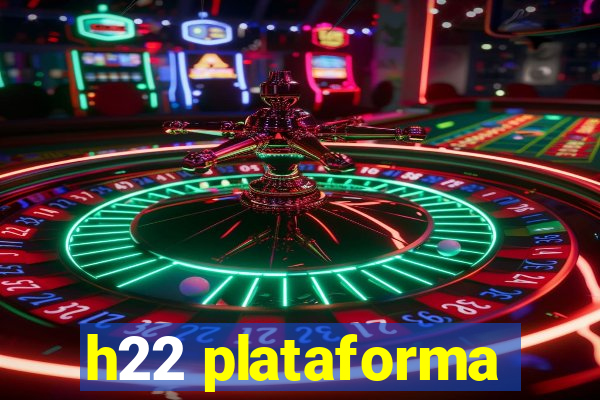 h22 plataforma